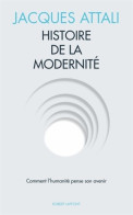 Histoire De La Modernité (2013) De Jacques Attali - Geschiedenis