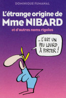 L'étrange Origine De Mme Nibard Et Autres Noms Rigolos (2012) De Dominique Fumanal - Humour