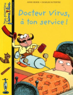 Docteur Virus à Ton Service ! (2009) De Anne Didier - Autres & Non Classés