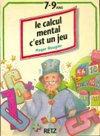 Le Calcul Mental C'est Un Jeu 7-9 Ans (1995) De Roger Rougier - 6-12 Years Old