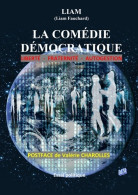 La Comédie Démocratique (2017) De Liam Fauchard - Politica