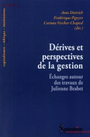 Dérives Et Perspectives De La Gestion : Échanges Autour Des Travaux De Julienne Brabet (2015) De Anne  - Economia