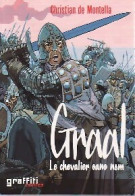 Graal, Le Chevalier Sans Nom (2006) De Christian De Montella - Autres & Non Classés