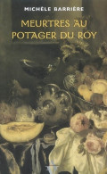 Meurtres Au Potager Du Roy (2008) De Michèle Barrière - Other & Unclassified