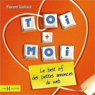 Toi + Moi. Le Best Of Des Petites Annonces Sur Le Web (2009) De Florent Gaillard - Humor