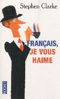 Français, Je Vous Haime (2010) De Stephen Clarke - Humor