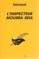 L'inspecteur Mourra Seul (1993) De Charles Exbrayat - Sonstige & Ohne Zuordnung