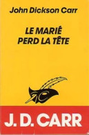 Le Marié Perd La Tête (1991) De John Dickson Carr - Autres & Non Classés