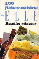 100 Fiches-cuisine De Elle : Recettes Minceur (1986) De Monique Doncieux - Gastronomía