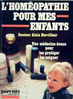 L'homéopathie Pour Mes Enfants (1983) De Dr Alain Horvilleur - Salud