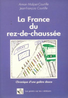 La France Du Rez-de-chaussée. Chronique D'une Galère Douce (2002) De Arman Courtille - Sciences