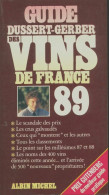 Guide Dussert-Gerber Des Vins De France 1989 (1988) De Patrick Dussert-Gerber - Gastronomie