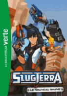 Slugterra Tome II : Le Nouveau Shane (2016) De Inconnu - Autres & Non Classés