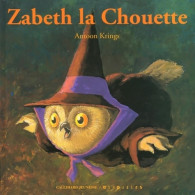 Zabeth La Chouette (2005) De Antoon Krings - Autres & Non Classés