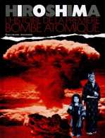 Hiroshima : L'histoire De La Première Bombe Atomique (2005) De Clive A. Lawton - Autres & Non Classés