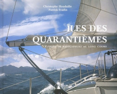 Îles Des Quarantièmes. Visions De Navigateurs Au Long Cours (1997) De Patrick Fradin - Boats