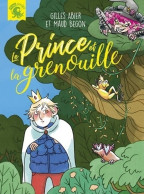 Le Prince Et La Grenouille - Premier Roman Jeunesse Conte - Dès 7 Ans (2019) De Gilles Abier - Autres & Non Classés