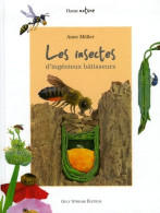 Les Insectes D'ingénieux Bâtisseurs (2006) De Anne Moller - Autres & Non Classés