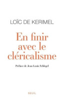 En Finir Avec Le Cléricalisme (2020) De Loïc De Kerimel - Religione