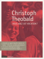 Vous Avez Dit Vocation ? (2010) De Christoph Theobald - Religione