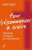 Pour Commencer à Croire (2018) De Hervé Ponsot - Godsdienst