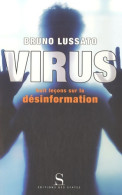 Virus : Huit Leçons Sur La Désinformation (2007) De Bruno Lussato - Ciencia