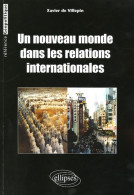 Un Nouveau Monde Dans Les Relations Internationales (2005) De Xavier De Villepin - Géographie