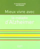 Mieux Vivre Avec La Maladie D'alzheimer (2005) De Pr Françoise Forette - Psychology/Philosophy