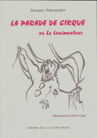 La Parade Du Cirque Ou Le Bonimenteur (1997) De Jacques Simonomis - Autres & Non Classés