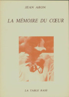 La Mémoire Du Coeur (1981) De Jean Aron - Sonstige & Ohne Zuordnung