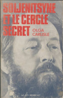 Soljenitsyne Et Le Cercle Secret (1979) De Olga Carliste - Histoire