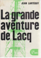 La Grande Aventure De Lacq (1961) De Jean Lartéguy - Histoire