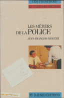 Les Métiers De La Police (1991) De Jean-François Moruzzi - Non Classés