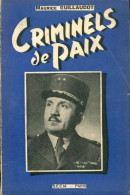 Criminels De Paix (1948) De Maurice Guillaudot - Geschiedenis