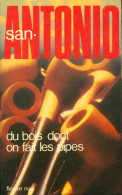 Du Bois Dont On Fait Les Pipes (1982) De San-Antonio - Otros & Sin Clasificación