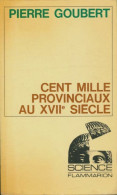 100 000 Provinciaux Au XVIIe Siècle (1968) De Pierre Goubert - Historia