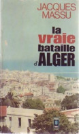 La Vraie Bataille D'Alger (1974) De Jacques Massu - Geschiedenis