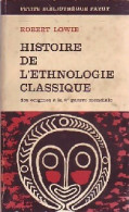 Histoire De L'ethnologie Classique (1971) De Robert Löwie - Historia