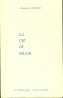 La Vie De Métal (1986) De Danielle Laudrin - Other & Unclassified