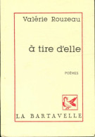 À Tire D'elle (1989) De Valérie Rouzeau - Other & Unclassified