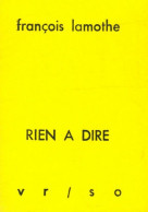 Rien à Dire (1996) De François Lamothe - Autres & Non Classés