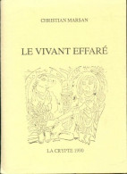 Le Vivant Effaré (1990) De Christian Marsan - Autres & Non Classés