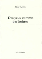 Des Yeux Comme Des Huîtres (2001) De Marie Laroche - Autres & Non Classés