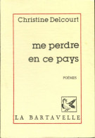 Me Perdre En Ce Pays (1987) De Christine Delcourt - Other & Unclassified