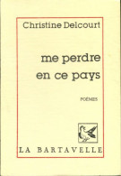 Me Perdre En Ce Pays (1987) De Christine Delcourt - Andere & Zonder Classificatie