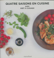 Quatre Saisons En Cuisine Avec Prêt à Cuisiner (2016) De Collectif - Gastronomia