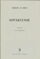 Appartenir (1986) De Marion Le Braz - Autres & Non Classés