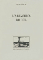 Les Demeures Du Réel (2002) De Georges Rose - Sonstige & Ohne Zuordnung