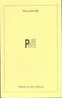 Pure Perte (1987) De Pierre Maubé - Autres & Non Classés