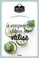 Les Bonnes Recettes à Emporter Dans Sa Valise (2014) De Nicole Seeman - Gastronomie